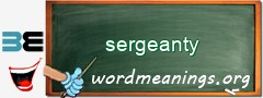 WordMeaning blackboard for sergeanty